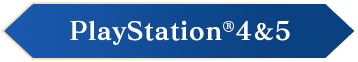 PlayStation®︎4&5