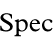 Spec