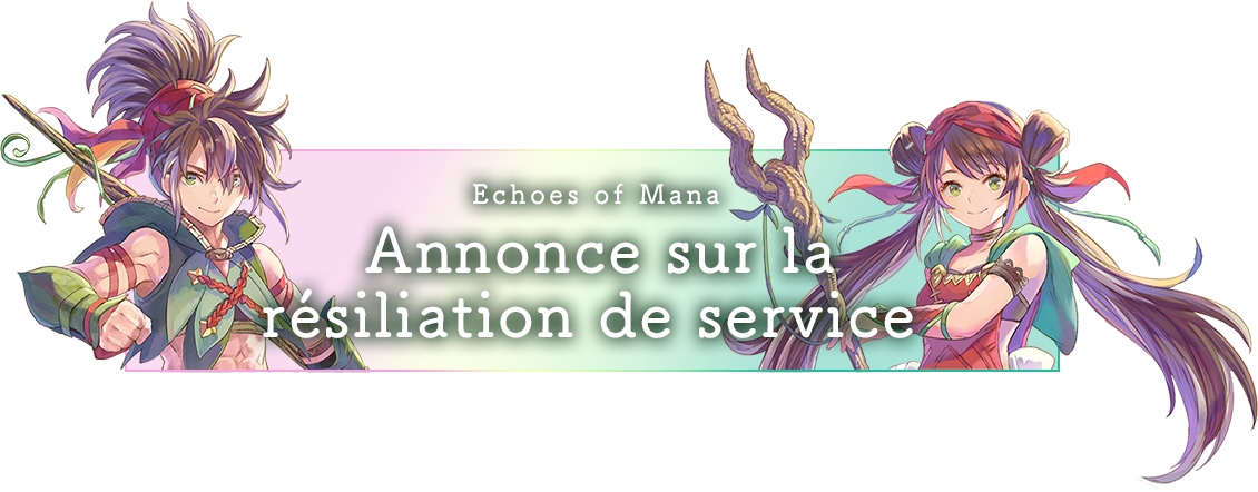 Echoes of Mana Annonce sur la résiliation de service
