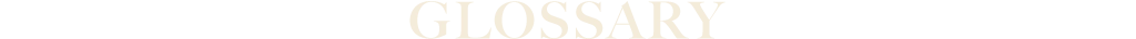 GLOSSARY