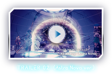 TRAILER 02（Astra Nova ver.）