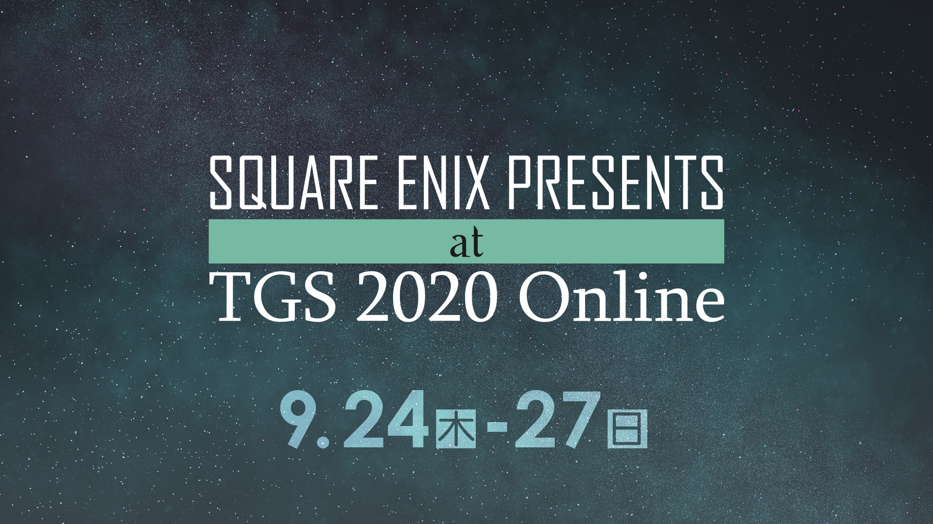 SQUARE ENIX PRESENTS at TGS 2020 Online