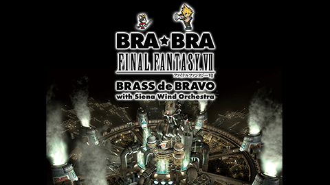 BRA☆BRA FINAL FANTASY VII BRASS de BRAVO with Siena Wind