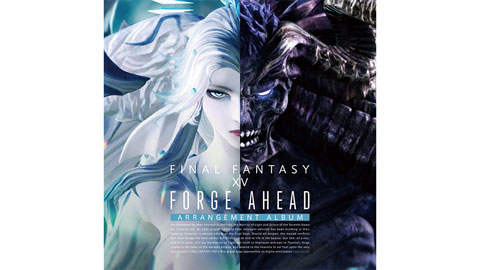 『Forge Ahead: FINAL FANTASY XIV ～ Arrangement Album ～』本日発売！